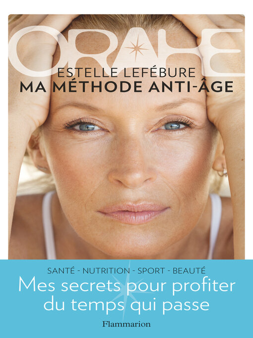 Title details for Orahe. Ma méthode anti-âge by Estelle Lefébure - Available